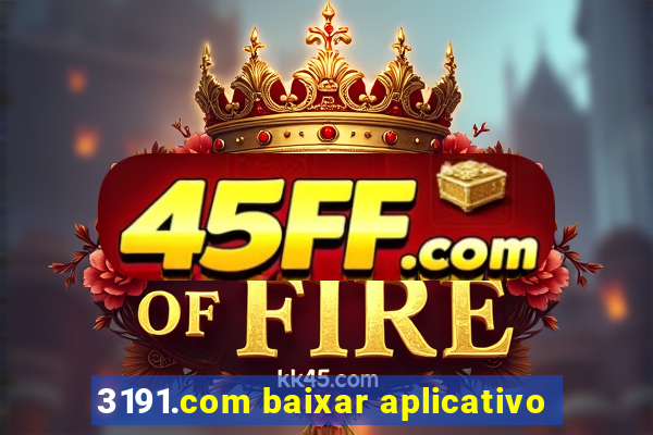 3191.com baixar aplicativo